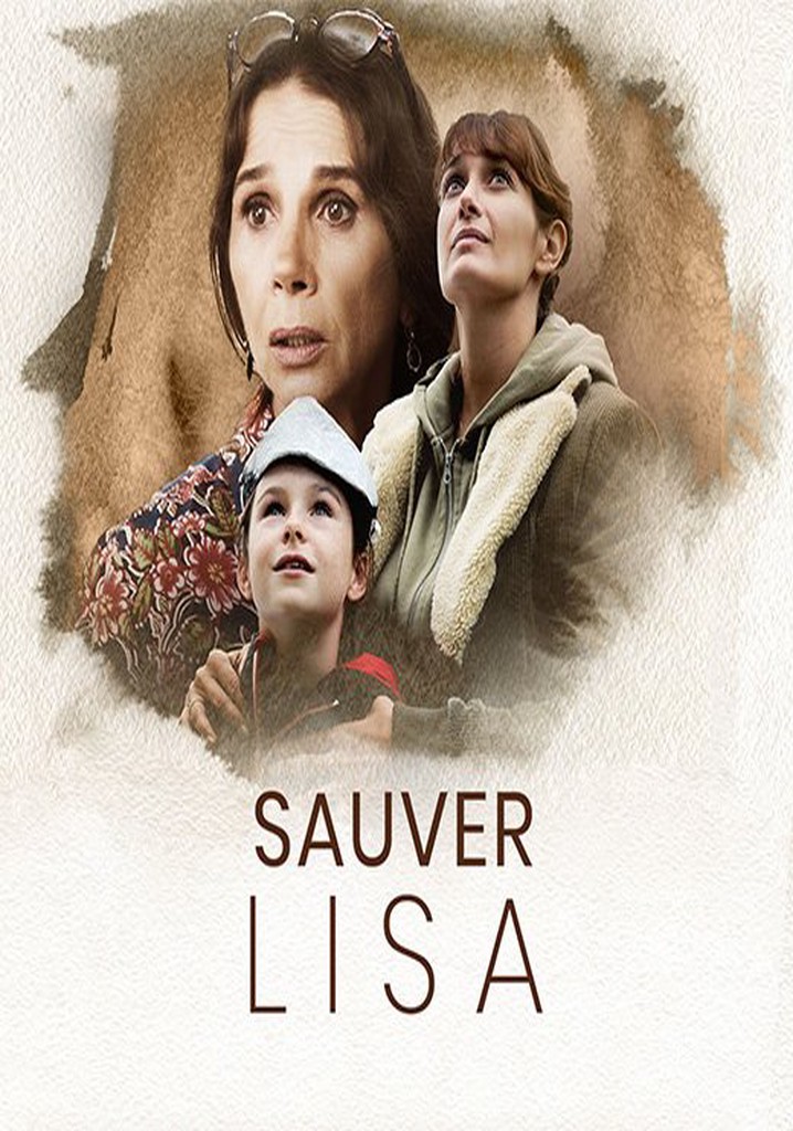 Sauver Lisa Film Complet En Francais Sauver Lisa - watch tv show streaming online